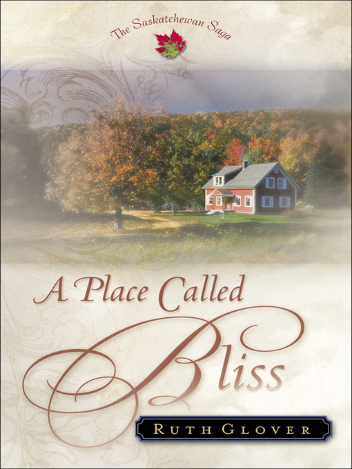 Title details for A Place Called Bliss by Ruth Glover - Available